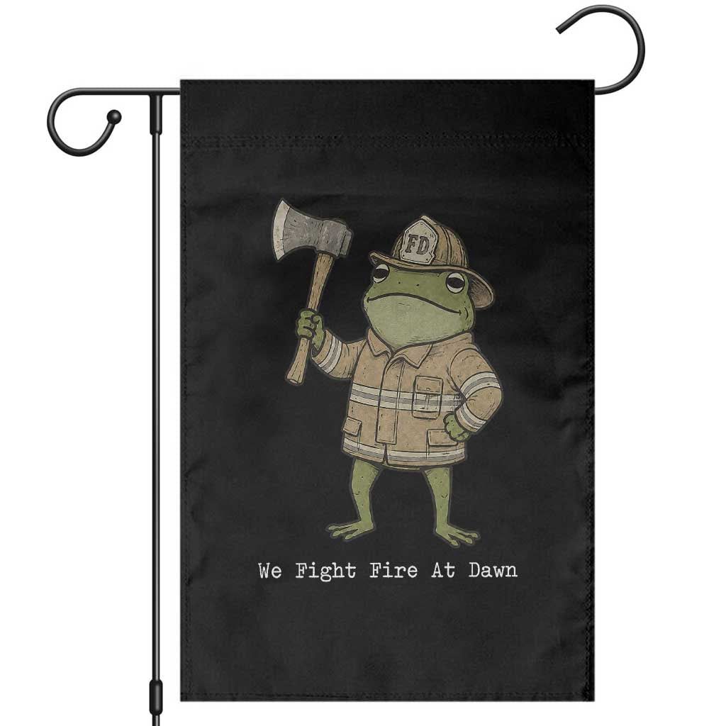 Funny Firefighter Frog We Fight Fire At Dawn Garden Flag Fireman Gift