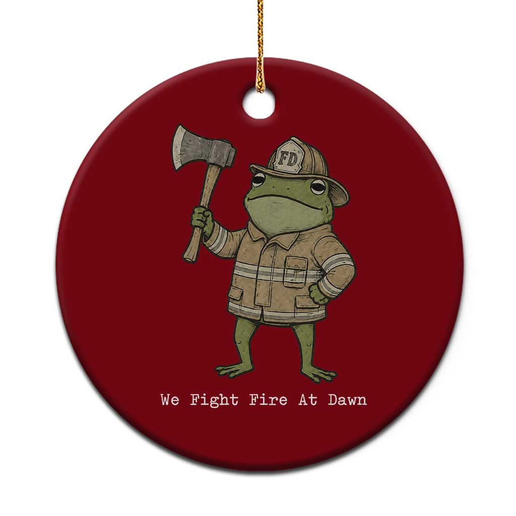 Funny Firefighter Frog We Fight Fire At Dawn Ceramic Ornament Fireman Gift