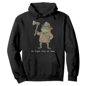Funny Firefighter Frog We Fight Fire At Dawn Hoodie Fireman Gift