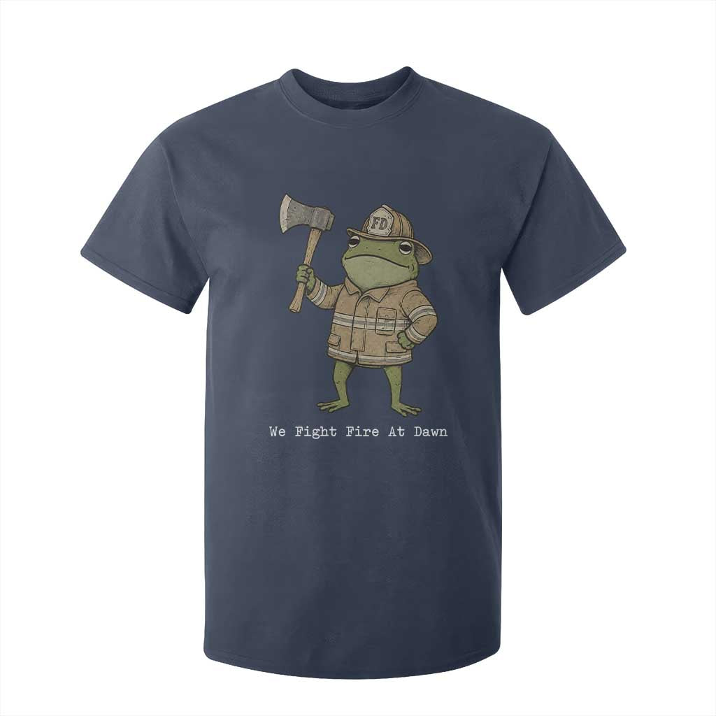 Funny Firefighter Frog We Fight Fire At Dawn T Shirt For Kid Fireman Gift