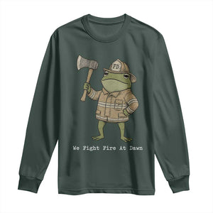 Funny Firefighter Frog We Fight Fire At Dawn Long Sleeve Shirt Fireman Gift