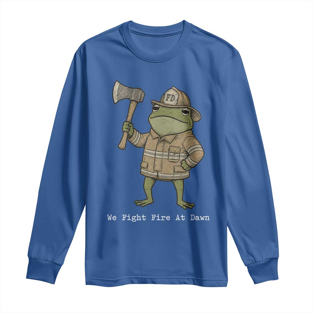 Funny Firefighter Frog We Fight Fire At Dawn Long Sleeve Shirt Fireman Gift