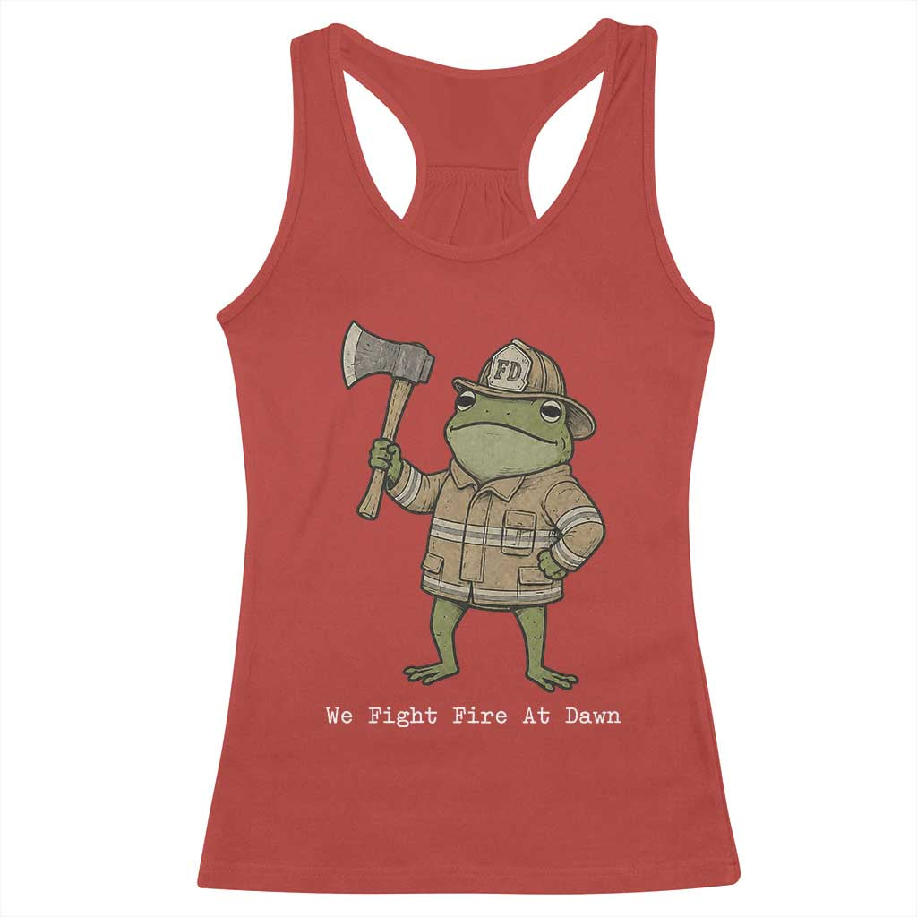 Funny Firefighter Frog We Fight Fire At Dawn Racerback Tank Top Fireman Gift