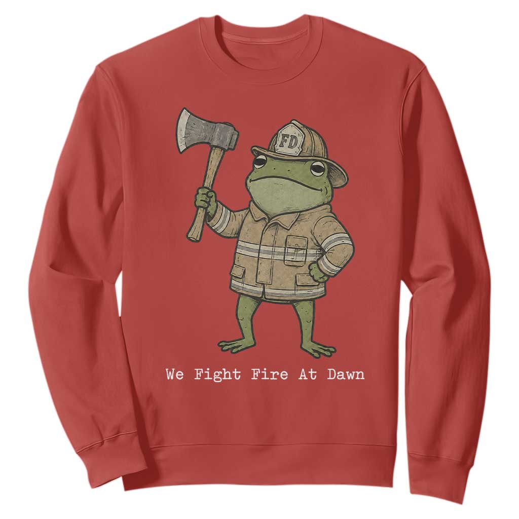 Funny Firefighter Frog We Fight Fire At Dawn Sweatshirt Fireman Gift