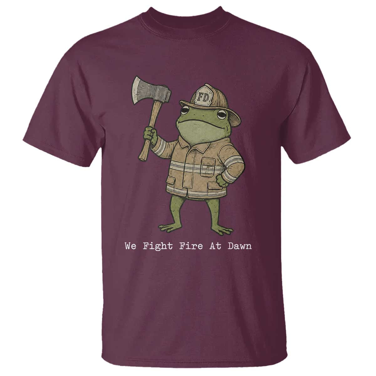 Funny Firefighter Frog We Fight Fire At Dawn T Shirt Fireman Gift