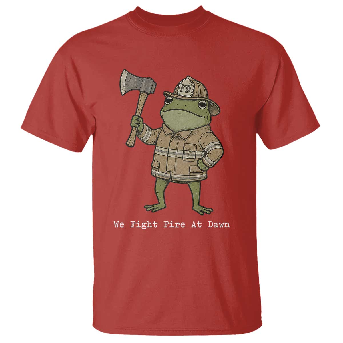 Funny Firefighter Frog We Fight Fire At Dawn T Shirt Fireman Gift