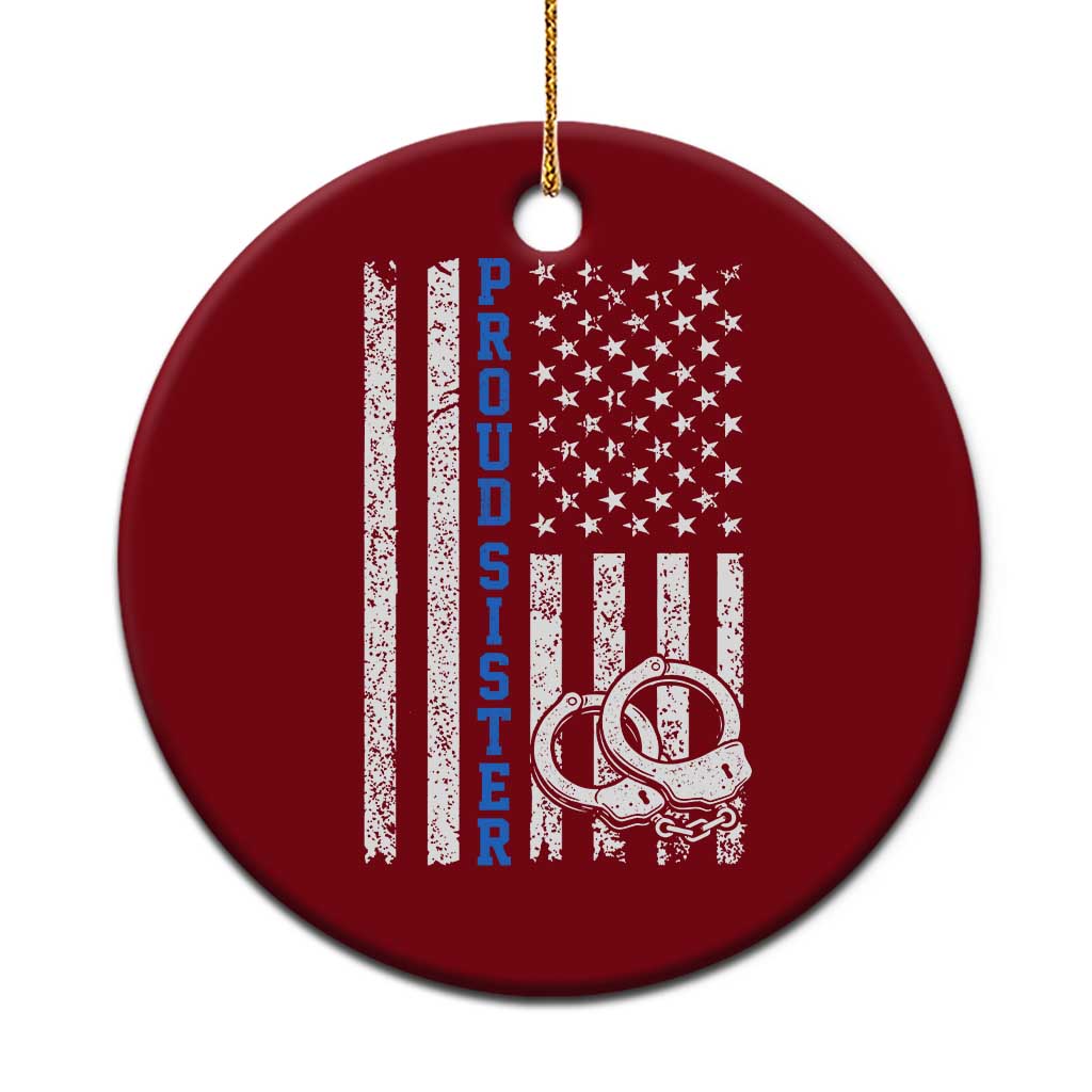 Proud Police Sister Ceramic Ornament Patriotic Flag Handcuffs Law Enforcement Gift