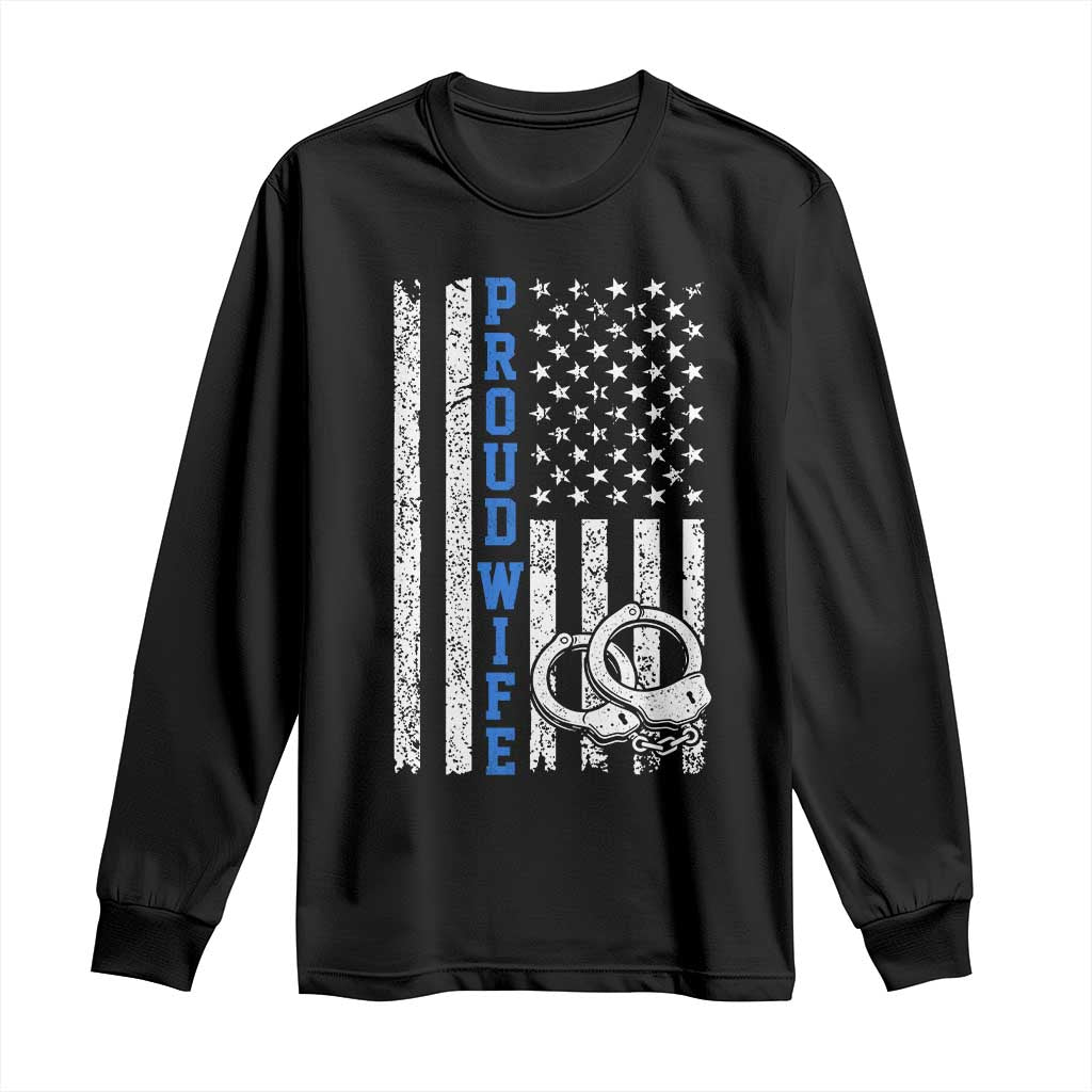 Proud Police Wife Long Sleeve Shirt Patriotic Flag Handcuffs Law Enforcement Gift
