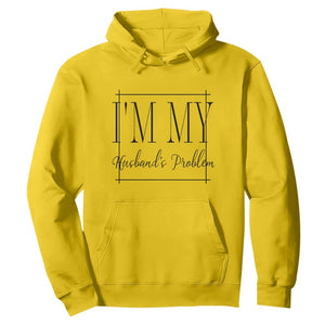 Funny Im My Husbands Problem Wife Hoodie Marriage Couple Gift TS12 Daisy Print Your Wear