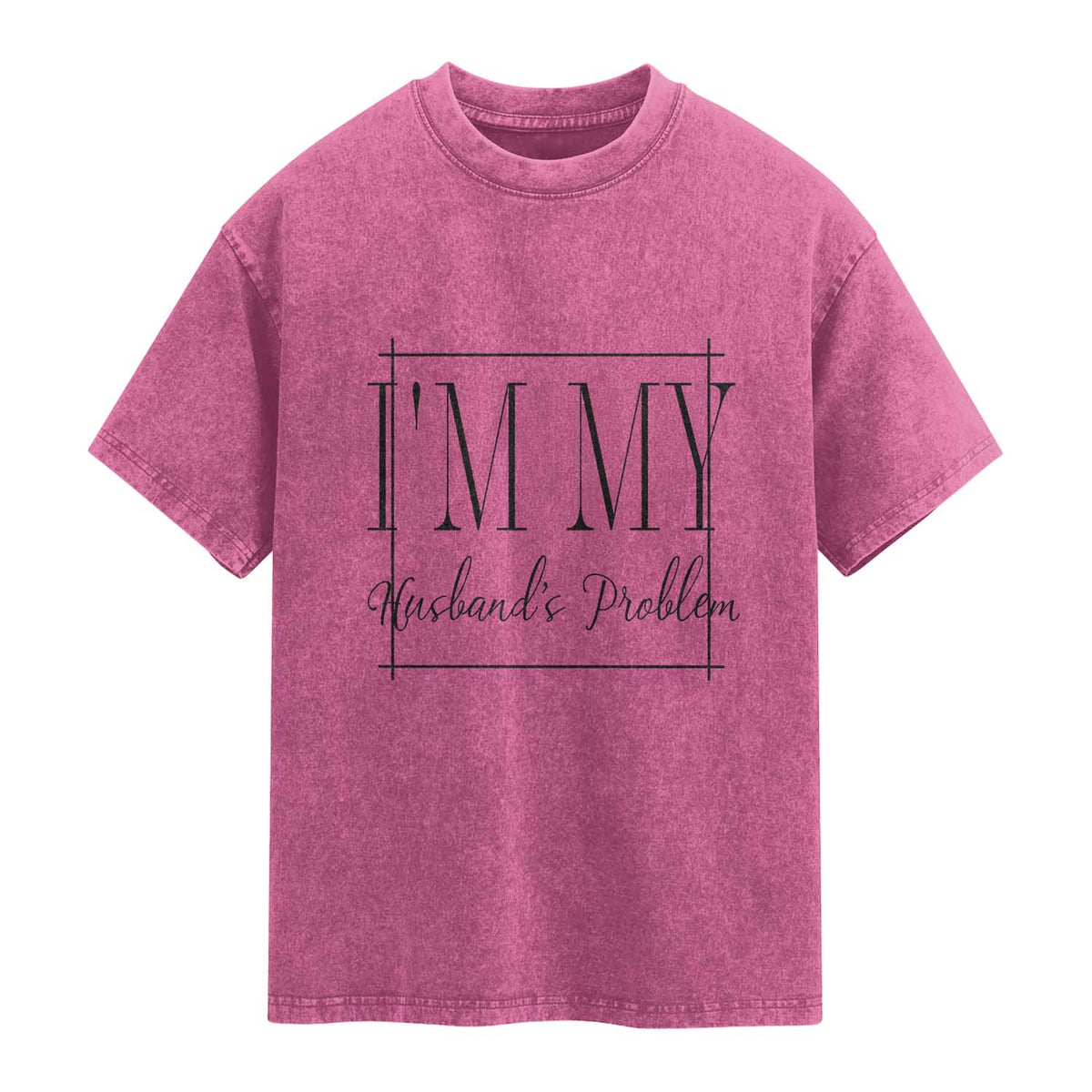 Funny Im My Husbands Problem Wife Washed Cotton T-Shirt Marriage Couple Gift