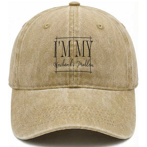 Funny Im My Husbands Problem Wife Washed Cotton Baseball Cap Marriage Couple Gift TS12 Print Your Wear