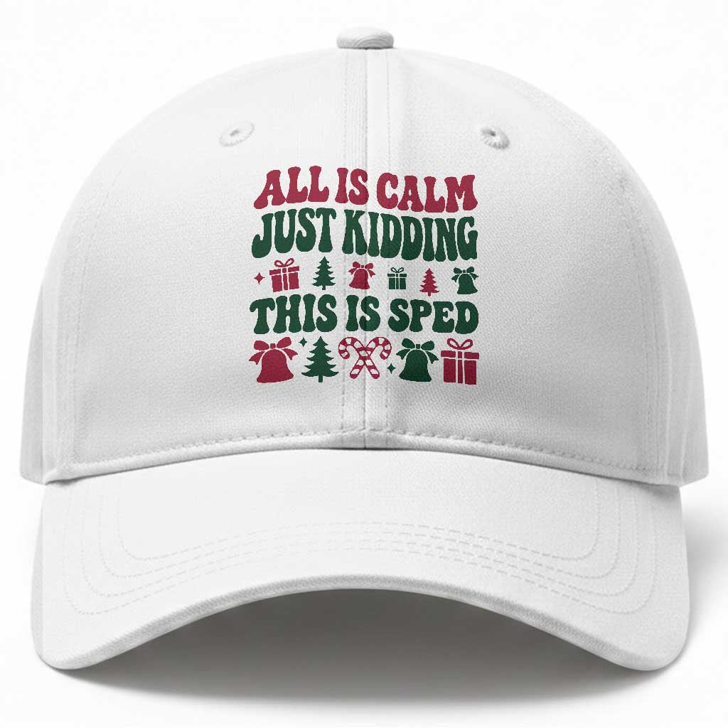 Christmas Special Education Teacher Baseball Cap All Is Calm Just Kidding This Is SPED