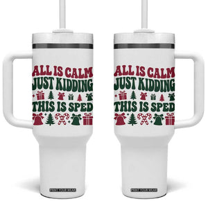 Christmas Special Education Teacher Tumbler With Handle All Is Calm Just Kidding This Is SPED