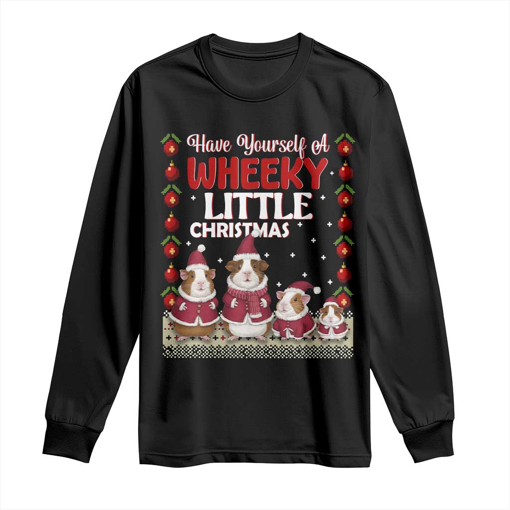 Christmas Guinea Pig Lover Long Sleeve Shirt Have Yourself A Wheeky Little TS12 Black Print Your Wear