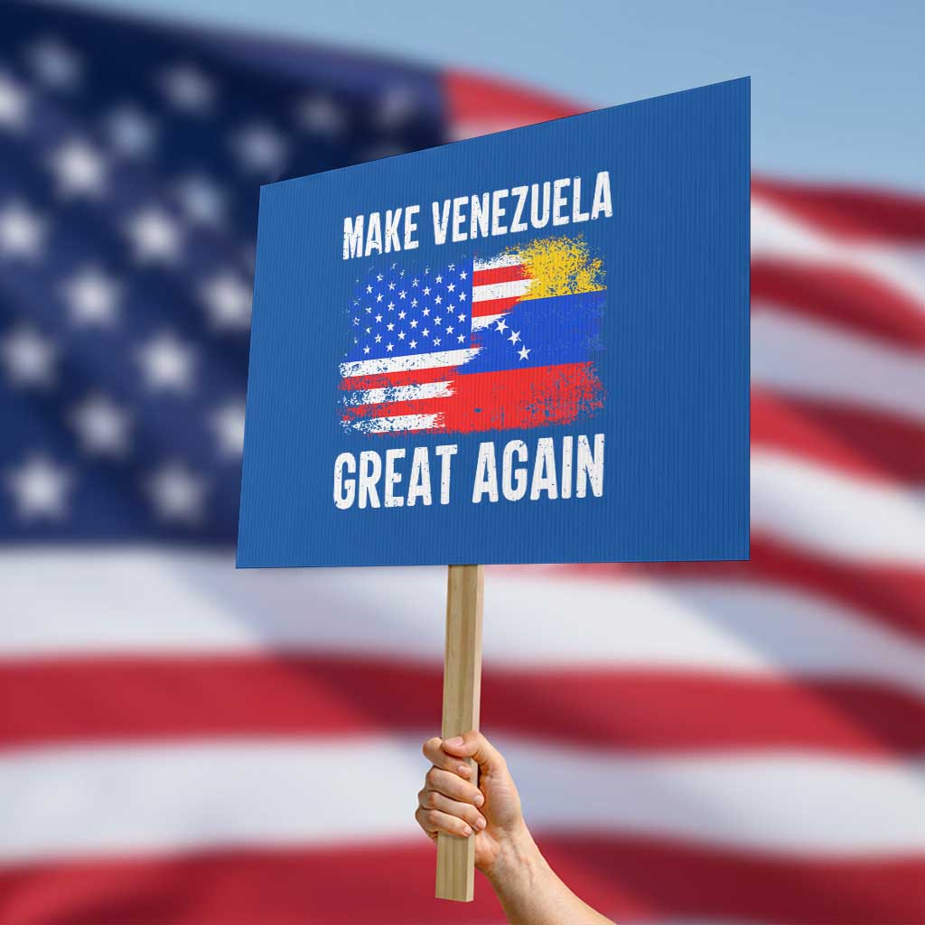 Make Venezuela Great Again Protest Sign Political Gift TS12 Horizontal 18