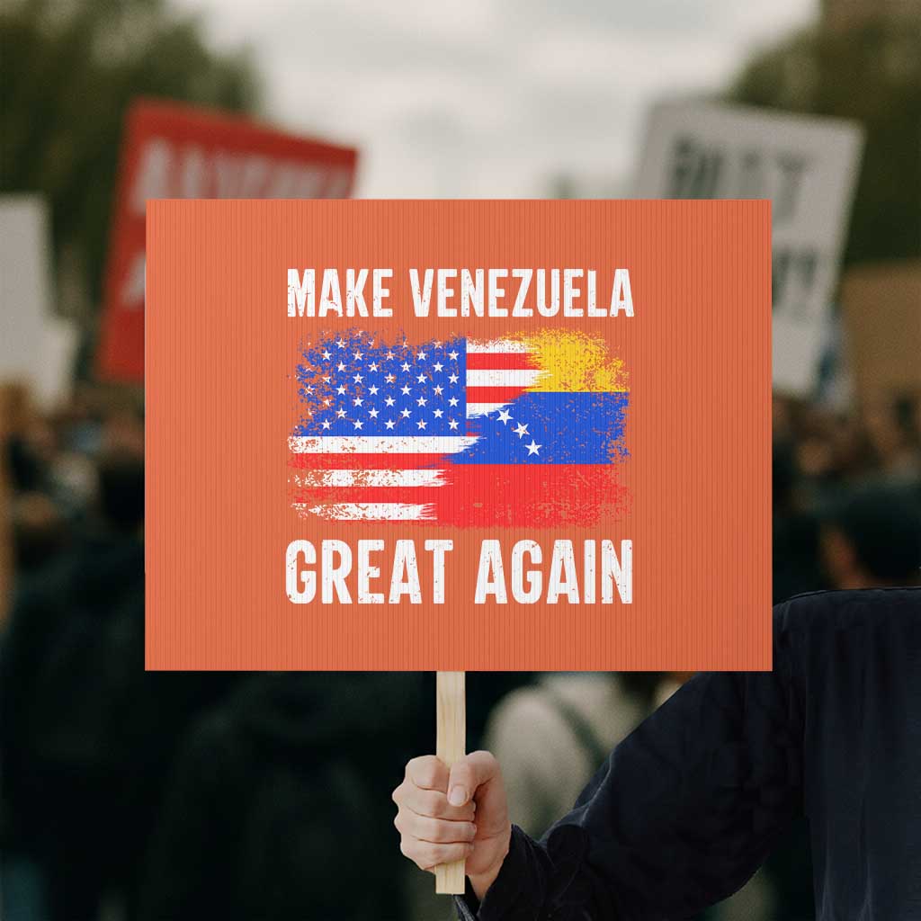 Make Venezuela Great Again Protest Sign Political Gift TS12 Horizontal 18
