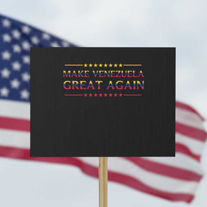 International Venezuela Gifts Protest Sign Make Venezuela Great Again TS12 Horizontal 18" × 24" Black Print Your Wear