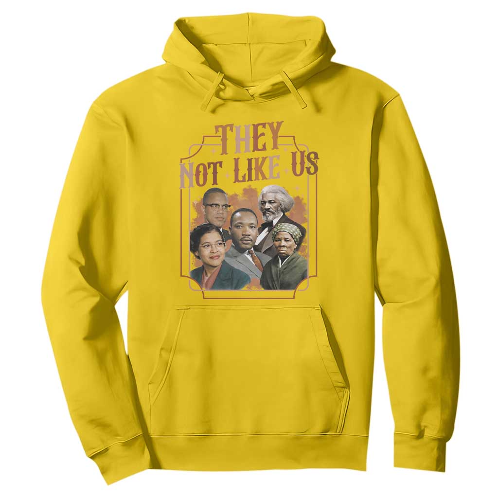 They Not Like Us Hoodie African American History Leaders TS12 Daisy Print Your Wear