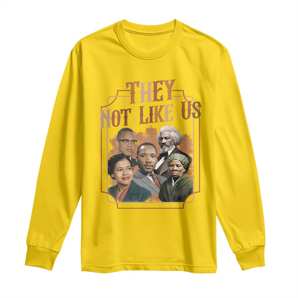 They Not Like Us Long Sleeve Shirt African American History Leaders TS12 Daisy Print Your Wear