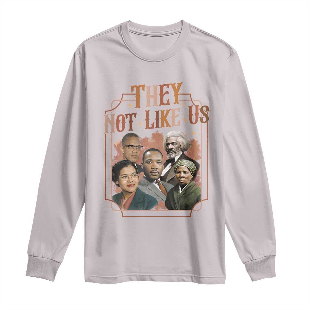 They Not Like Us Long Sleeve Shirt African American History Leaders TS12 Ice Gray Print Your Wear