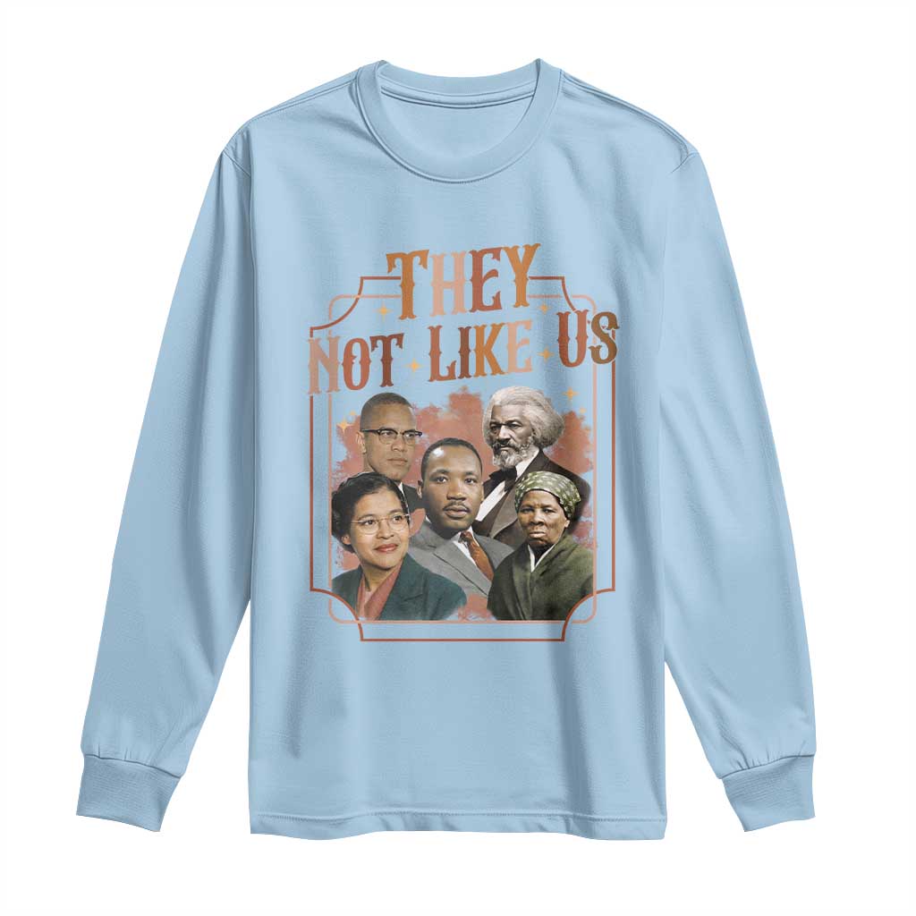 They Not Like Us Long Sleeve Shirt African American History Leaders TS12 Light Blue Print Your Wear