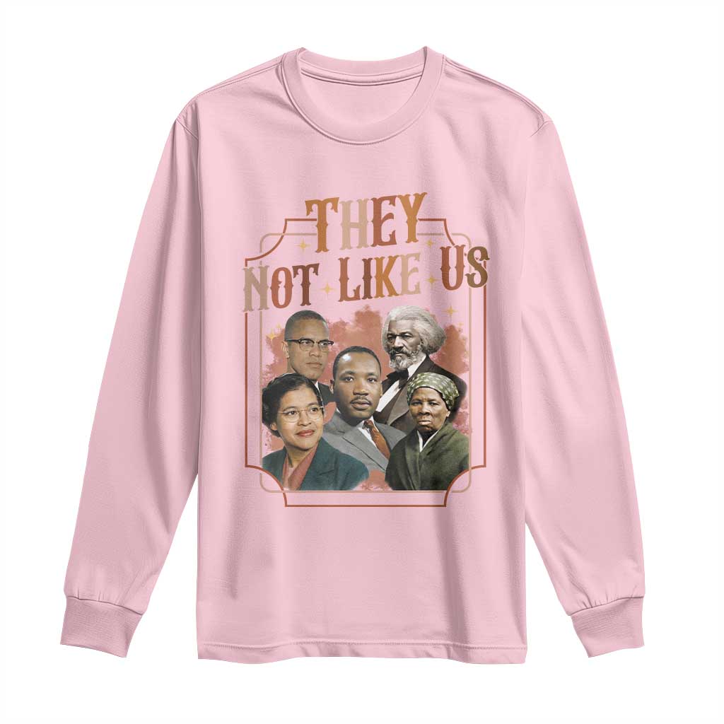 They Not Like Us Long Sleeve Shirt African American History Leaders TS12 Light Pink Print Your Wear