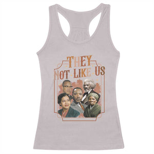 They Not Like Us Racerback Tank Top African American History Leaders TS12 Ice Gray Print Your Wear