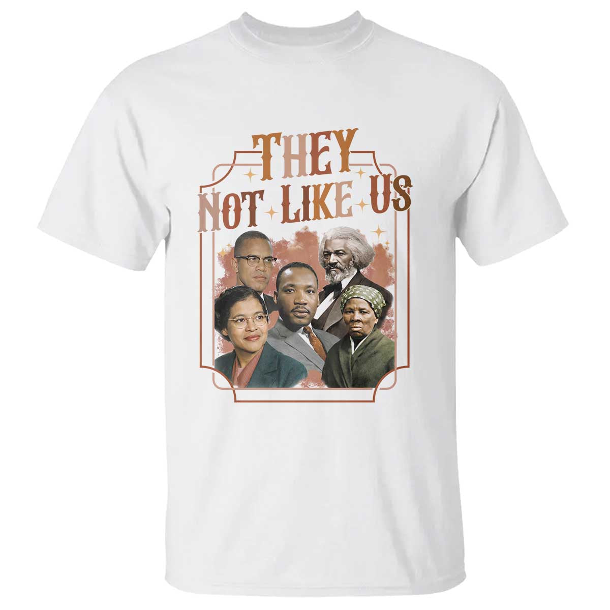 They Not Like Us T Shirt African American History Leaders TS12 White Print Your Wear