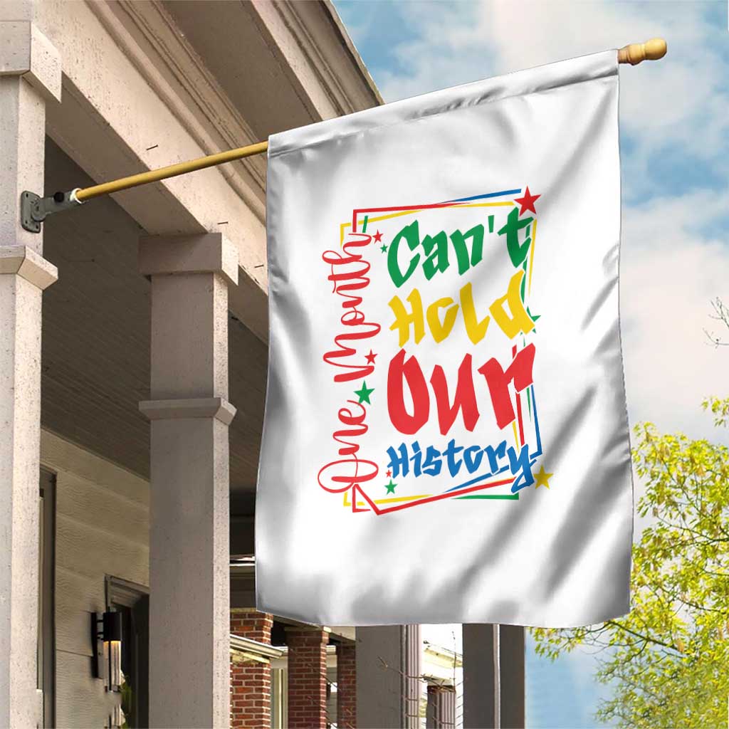 One Month Cannot Hold Our History Garden Flag Black History Gift TS12 Print Your Wear