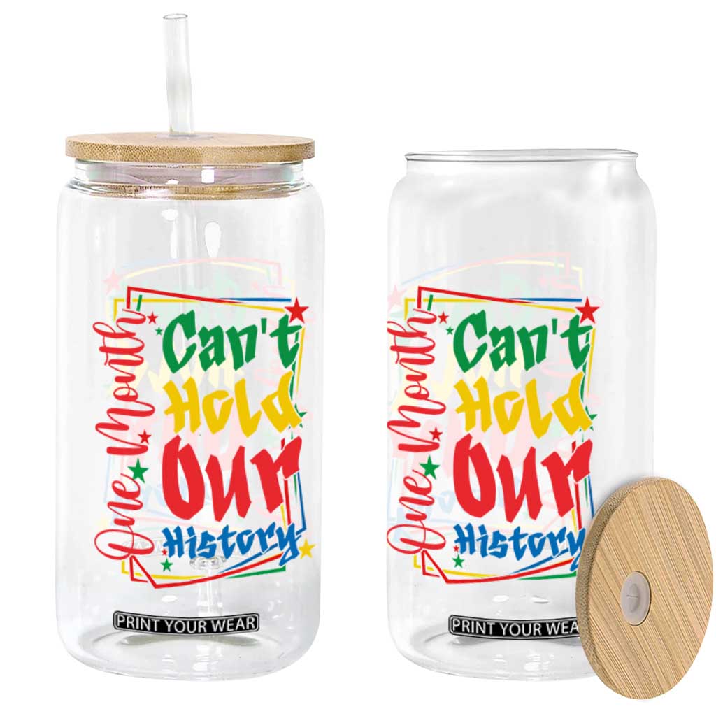 One Month Cannot Hold Our History Glass Can Black History Gift TS12 Print Your Wear