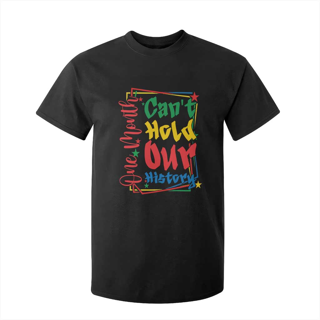 One Month Cannot Hold Our History T Shirt For Kid Black History Gift TS12 Black Print Your Wear
