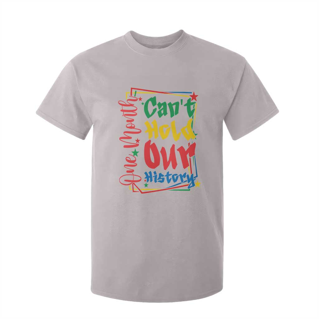 One Month Cannot Hold Our History T Shirt For Kid Black History Gift TS12 Ice Gray Print Your Wear
