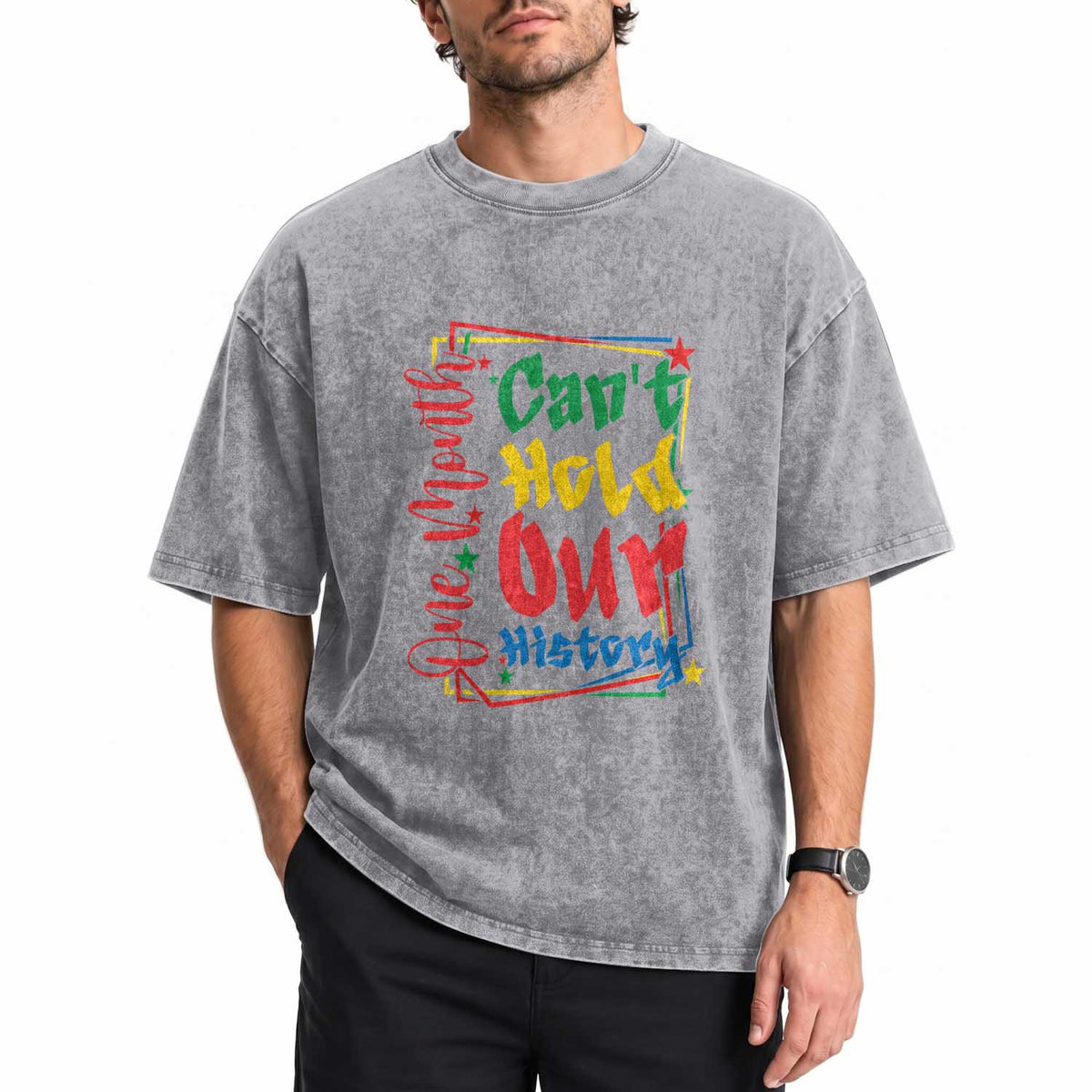 One Month Cannot Hold Our History Washed Cotton T-Shirt Black History Gift