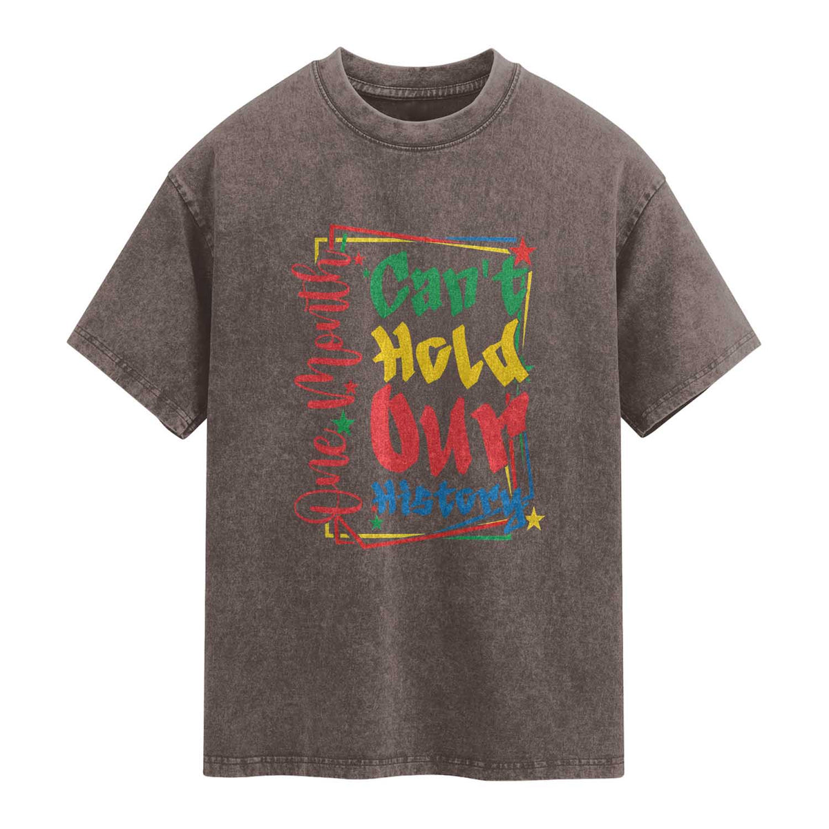One Month Cannot Hold Our History Washed Cotton T-Shirt Black History Gift