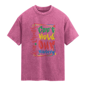 One Month Cannot Hold Our History Washed Cotton T-Shirt Black History Gift