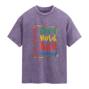 One Month Cannot Hold Our History Washed Cotton T-Shirt Black History Gift