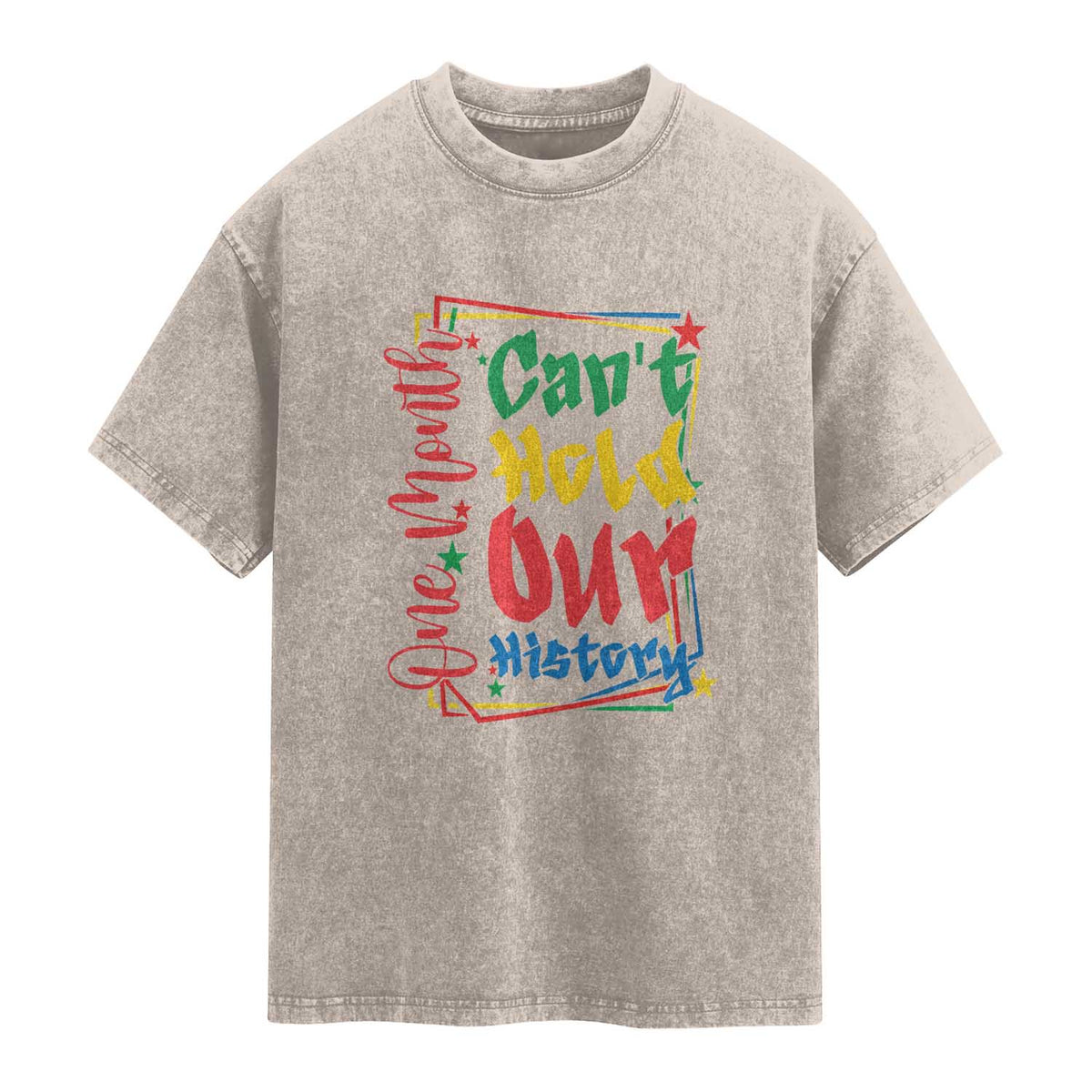 One Month Cannot Hold Our History Washed Cotton T-Shirt Black History Gift