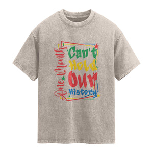 One Month Cannot Hold Our History Washed Cotton T-Shirt Black History Gift