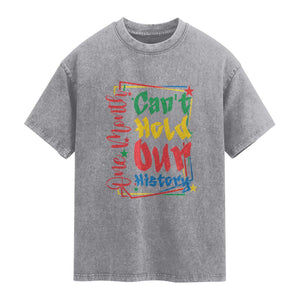 One Month Cannot Hold Our History Washed Cotton T-Shirt Black History Gift