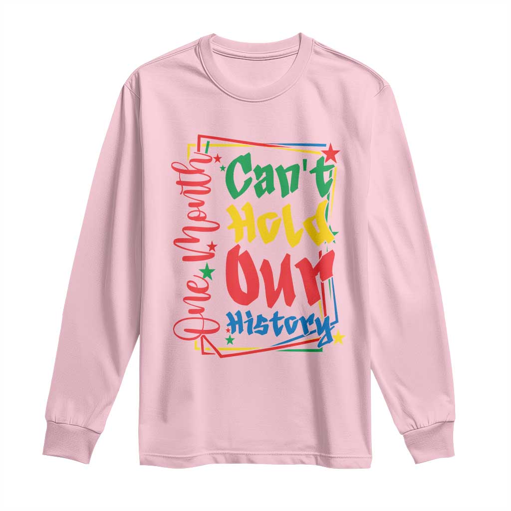 One Month Cannot Hold Our History Long Sleeve Shirt Black History Gift TS12 Light Pink Print Your Wear