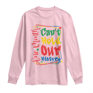 One Month Cannot Hold Our History Long Sleeve Shirt Black History Gift TS12 Light Pink Print Your Wear