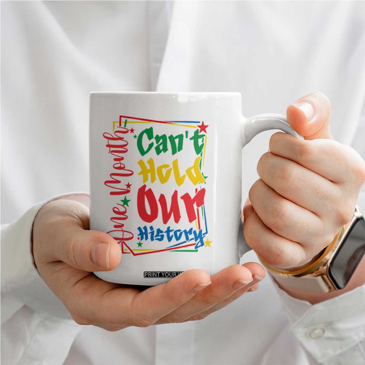 One Month Cannot Hold Our History Coffee Mug Black History Gift TS12 Print Your Wear