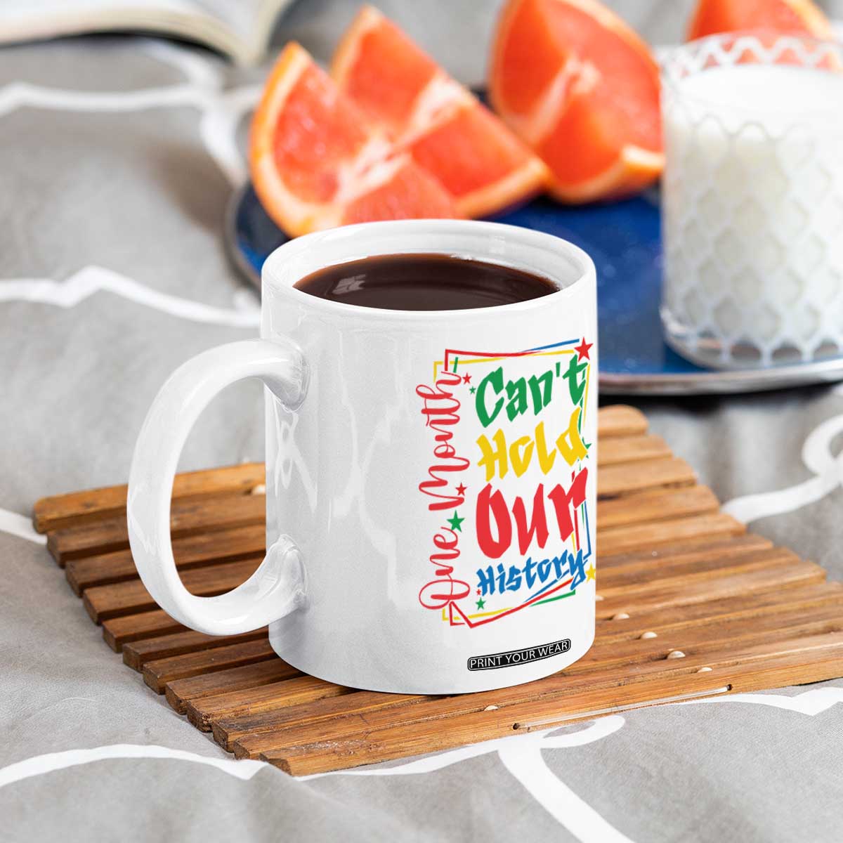 One Month Cannot Hold Our History Coffee Mug Black History Gift TS12 Print Your Wear