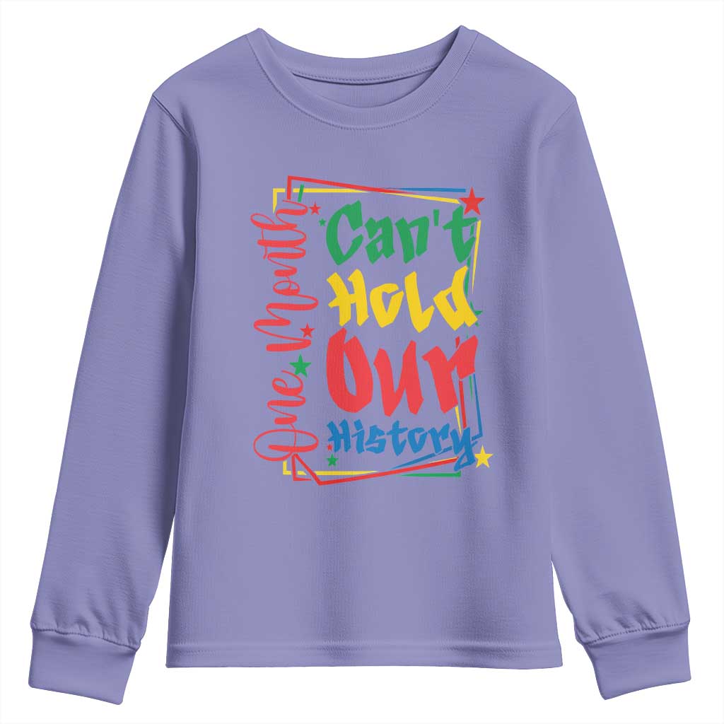 One Month Cannot Hold Our History Youth Sweatshirt Black History Gift TS12 Violet Print Your Wear