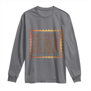 One Month Cannot Hold Our History Long Sleeve Shirt African American Gift TS12 Charcoal Print Your Wear