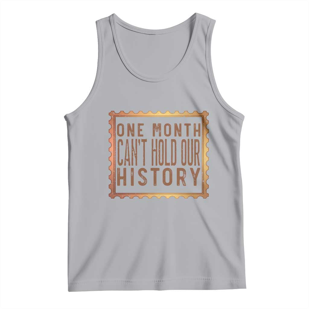 One Month Cannot Hold Our History Tank Top African American Gift TS12 Athletic Heather Print Your Wear