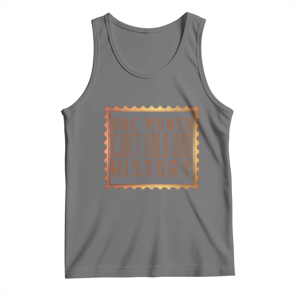 One Month Cannot Hold Our History Tank Top African American Gift TS12 Black Heather Print Your Wear