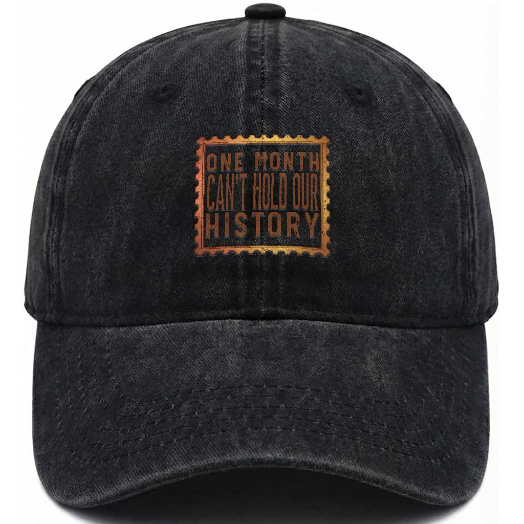 One Month Cannot Hold Our History Washed Cotton Baseball Cap African American Gift TS12 Print Your Wear