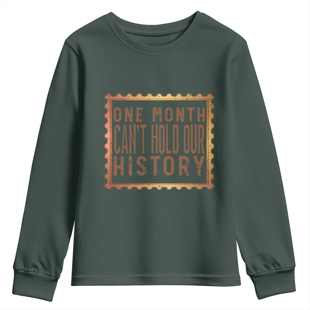 One Month Cannot Hold Our History Youth Sweatshirt African American Gift TS12 Dark Forest Green Print Your Wear