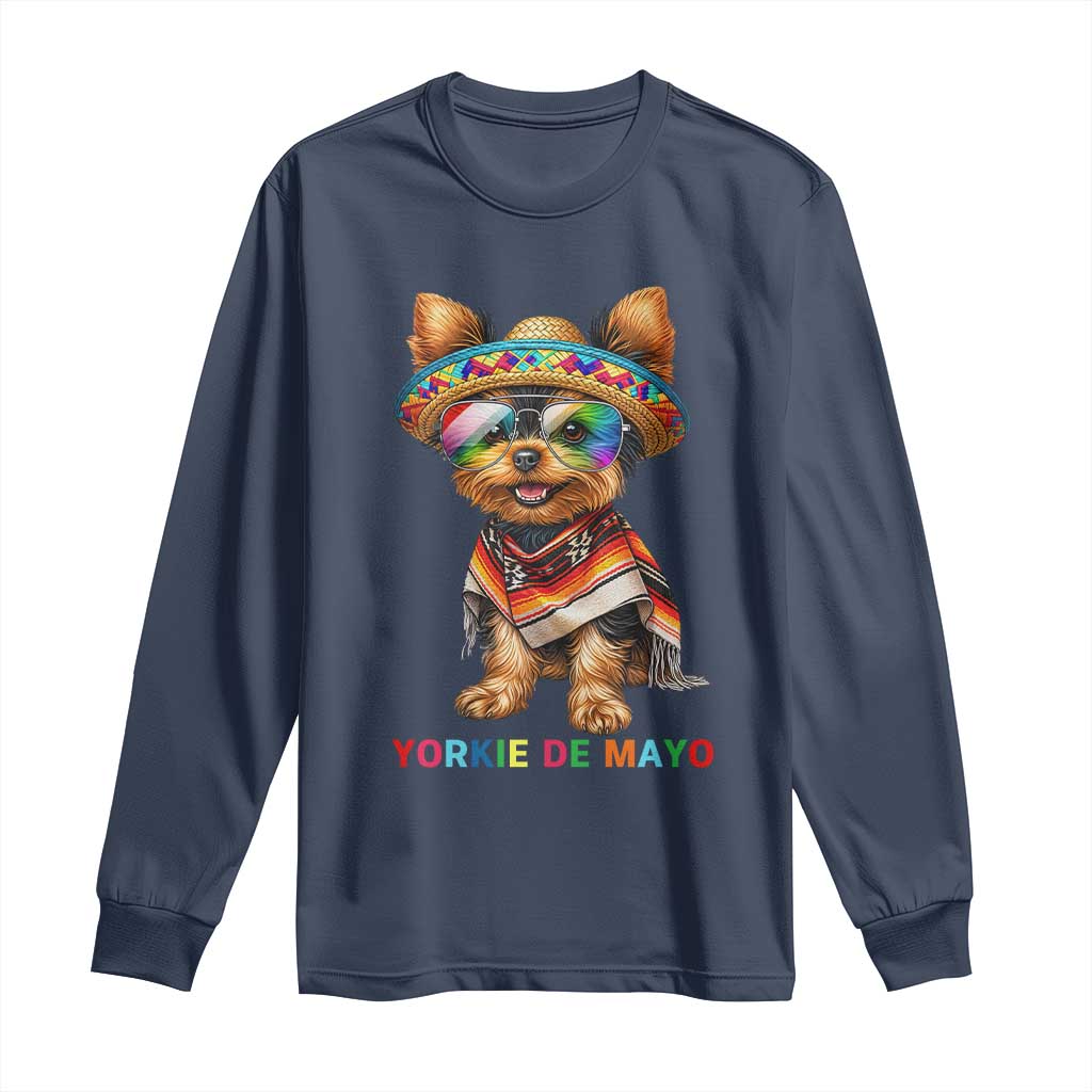 Yorkie De Mayo Long Sleeve Shirt Cinco De Mayo Dog Lover TS12 Navy Print Your Wear